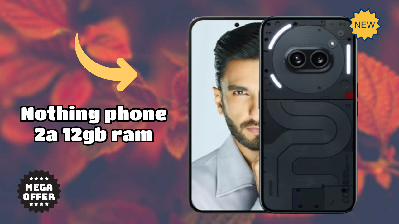 Nothing Phone 2a 12GB RAM at ₹22,889 - Should You Buy Now?
