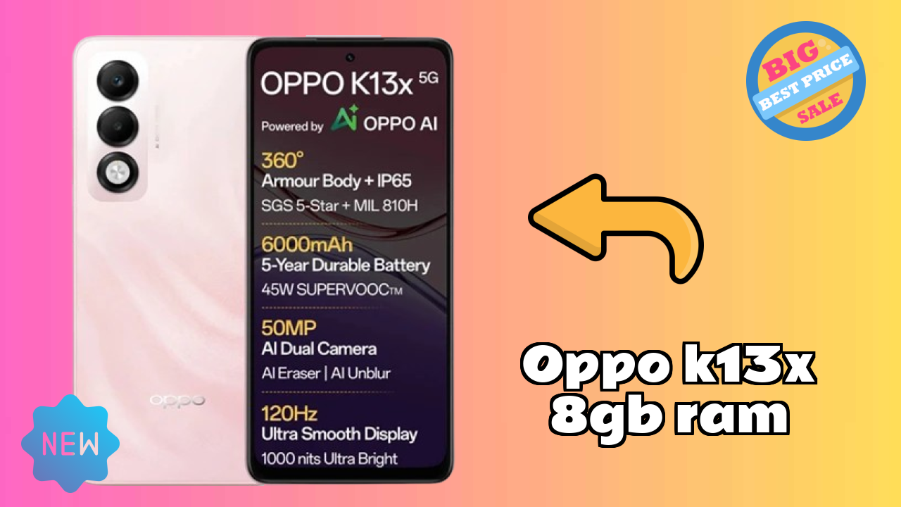OPPO K13x 8GB RAM at ₹13,489 - Everything You Need to Know