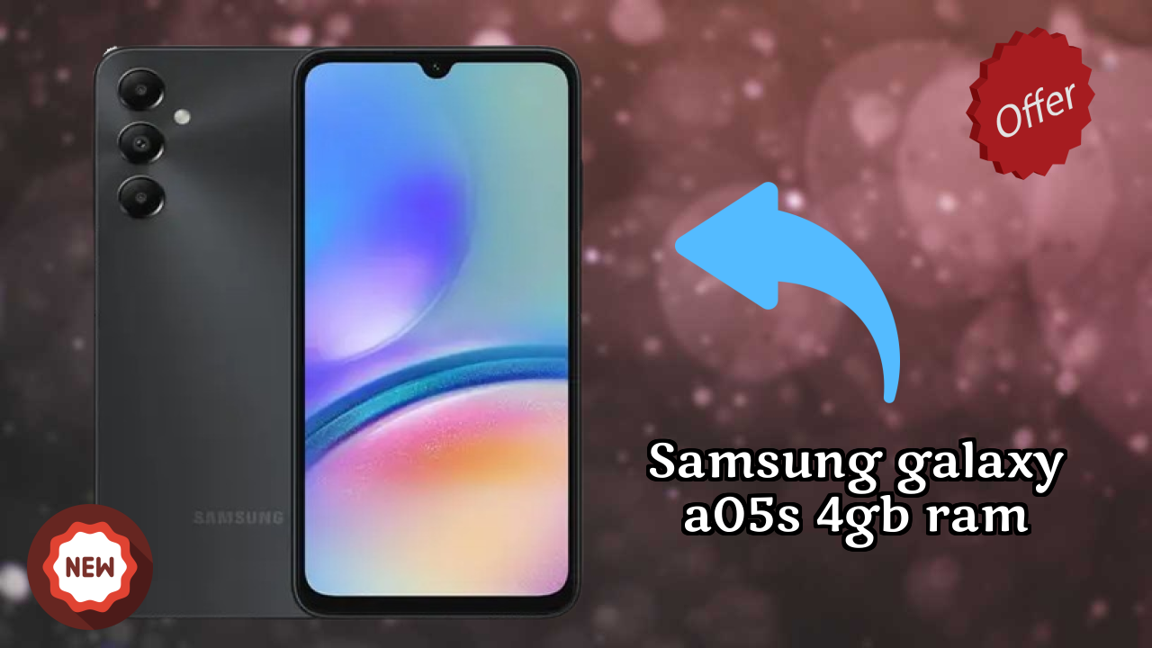 Samsung Galaxy A05s 4GB RAM 2026: Detailed Feature And Review
