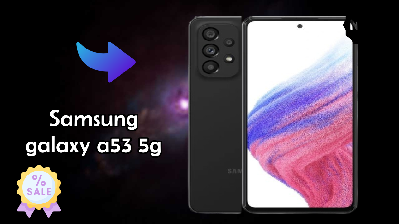 Samsung Galaxy A53 5G Display Quality: Super AMOLED Explained