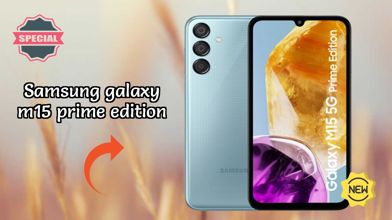 2026 Samsung Galaxy M15 Prime Edition: Best And High quolity Smart Phone 