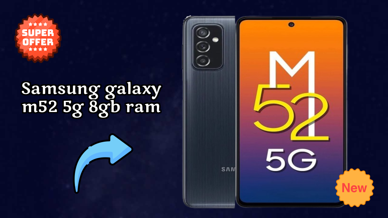Samsung Galaxy M52 5G 8GB RAM Price Analysis: ₹25,749 Good Investment?