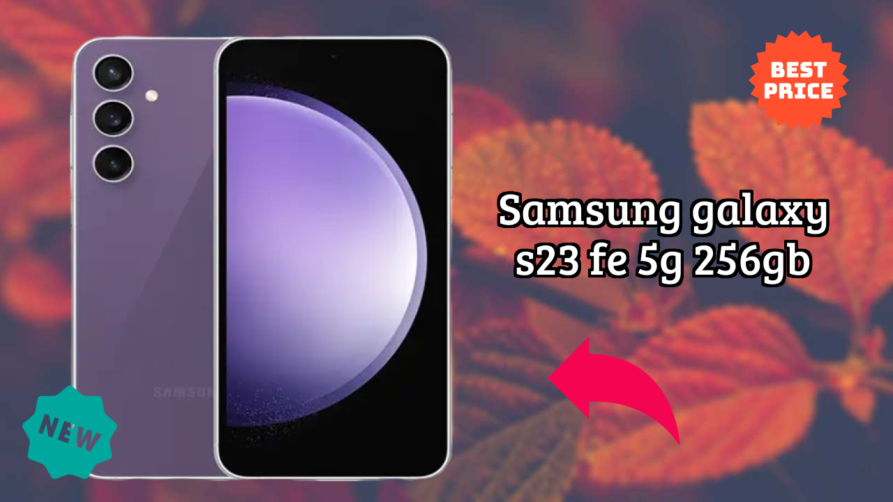 Samsung Samsung Galaxy S23 FE 5G 256GB - Best Camera Phone Under ₹42,490