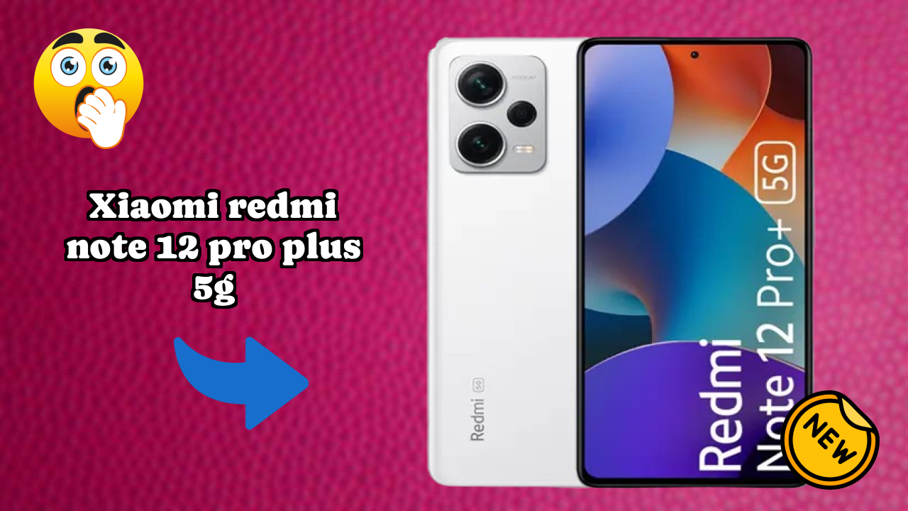 Xiaomi Redmi Note 12 Pro Plus 5G Display Technology: AMOLED Review